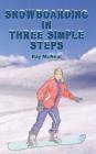 Snowboarding in Three Simple Steps Cover Image