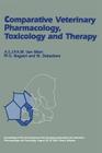 Comparative Veterinary Pharmacology, Toxicology and Therapy: Proceedings of the 3rd Congress of the European Association for Veterinary Pharmacology a By A. S. J. P. a. M. Van Miert (Editor), M. G. Bogaert (Editor), M. Debackere (Editor) Cover Image