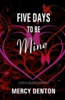 Five Days to Be Mine Cover Image