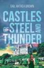 Castles of Steel and Thunder By Gail Anthea Brown Cover Image