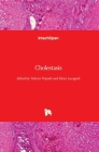 Cholestasis By Valeria Tripodi (Editor), Silvia Lucangioli (Editor) Cover Image