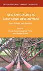 New Approaches to Early Child Development: Rules, Rituals, and Realities (Critical Cultural Studies of Childhood) By H. Goelman (Editor), J. Pivik (Editor), M. Guhn (Editor) Cover Image