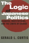 The Logic of Japanese Politics: Leaders, Institutions, and the Limits of Change (Studies of the Weatherhead East Asian Institute) Cover Image
