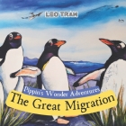 Pippin's Wonder Adventures: The Great Migration: Engaging Penguin Books for Kids, with Cute Children's Bedtime story Illustrations - Premium Color By Sen Tuyen (Editor), Leo Tran Cover Image