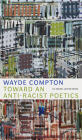 Toward an Anti-Racist Poetics (CLC Kreisel Lecture) By Wayde Compton Cover Image