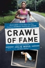 Crawl of Fame: Julie Moss and the Fifteen Feet that Created an Ironman Triathlon Legend By Julie Moss Cover Image