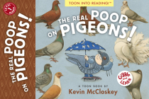 The Real Poop on Pigeons!: Toon Level 1 (Giggle and Learn) Cover Image