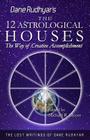 The Twelve Astrological Houses: The Way of Creative Accomplishment Cover Image