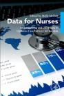 Data for Nurses: Understanding and Using Data to Optimize Care Delivery in Hospitals and Health Systems By Molly McNett (Editor) Cover Image