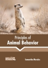 Principles of Animal Behavior By Samantha Morales (Editor) Cover Image
