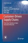 Customer-Driven Supply Chains: From Glass Pipelines to Open Innovation Networks (Decision Engineering) By Andrew C. Lyons, Adrian E. Coronado Mondragon, Frank Piller Cover Image