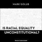 Is Racial Equality Unconstitutional? Cover Image