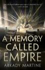 A Memory Called Empire (Teixcalaan #1) By Arkady Martine Cover Image