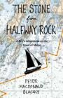 The Stone from Halfway Rock: A Boy's Adventures on the Coast of Maine By Peter MacDonald Blachly Cover Image