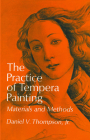 The Practice of Tempera Painting: Materials and Methods (Dover Art Instruction) By Daniel V. Thompson Cover Image