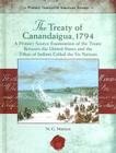 The Treaty of Canandaigua, 1794: A Primary Source Examination of the Treaty Between the United States and the Tribes of Indians Called the Six Nations (Primary Sources of American Treaties) By M. G. Mateusz Cover Image