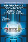 High Performance Logic and Circuits for High-Speed Electronic Systems (Selected Topics in Electronics and Systems #62) By Faquir C. Jain (Editor), C. Broadbridge (Editor), M. Gherasimova (Editor) Cover Image