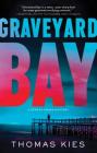 Graveyard Bay (Geneva Chase Crime Reporter Mysteries) By Thomas Kies Cover Image