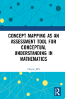 Concept Mapping as an Assessment Tool for Conceptual Understanding in Mathematics By Haiyue Jin Cover Image