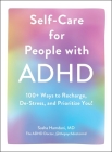 Self-Care for People with ADHD: 100+ Ways to Recharge, De-Stress, and Prioritize You! Cover Image