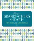 From a Grandfather's Heart: Memories for My Grandchild By Ruby Oaks Cover Image
