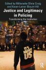 Justice and Legitimacy in Policing: Transforming the Institution By Miltonette Olivia Craig (Editor), Kwan-Lamar Blount-Hill (Editor) Cover Image