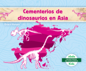 Cementerios de Dinosaurios En Asia (Dinosaur Graveyards in Asia) By Grace Hansen Cover Image
