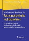 Rassismuskritische Fachdidaktiken: Theoretische Reflexionen Und Fachdidaktische Entwürfe Rassismuskritischer Unterrichtsplanung By Karim Fereidooni (Editor), Nina Simon (Editor) Cover Image