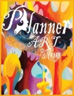 Planner Art 3 Years: Daily Weekly Monthly For art lovers 256 Pages 8.5*11 Large Cover Image