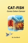 Cat-fish Cures Colon Cancer Cover Image