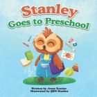 Stanley Goes to Preschool: A Special First Day of School Cover Image
