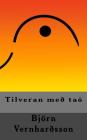 Tilveran Með Taó By Bjorn Vernhardsson Cover Image
