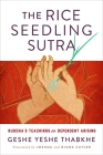 The Rice Seedling Sutra: Buddha's Teachings on Dependent Arising By Geshe Yeshe Thabkhe Cover Image