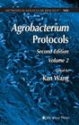Agrobacterium Protocols: Volume II (Methods in Molecular Biology #344) Cover Image