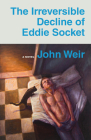 The Irreversible Decline of Eddie Socket By John Weir Cover Image