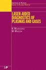 Laser-Aided Diagnostics of Plasmas and Gases (Plasma Physics) By K. Muraoka, M. Maeda Cover Image