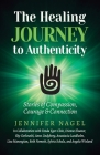 The Healing Journey to Authenticity: Stories of Compassion, Courage & Connection Cover Image