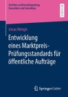 Entwicklung Eines Marktpreis-Prüfungsstandards Für Öffentliche Aufträge By Jonas Mengis Cover Image