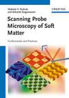 Scanning Probe Microscopy of Soft Matter: Fundamentals and Practices Cover Image