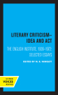 Literary Criticism: Idea and Act, The English Institute, 1939 - 1972 By W. K. Wimsatt (Editor) Cover Image