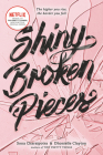 Shiny Broken Pieces: A Tiny Pretty Things Novel By Sona Charaipotra, Dhonielle Clayton Cover Image