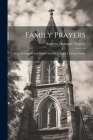 Family Prayers: With Meditations and Hymns Suitable to Every Christian Family By Augustus Montague Toplady Cover Image