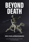 Beyond Death: Beliefs, Practice, and Material Expression (International #3104) By Patrick Ryan Williams (Editor), Gary M. Feinman (Editor), Luis Muro Ynoñán (Editor) Cover Image