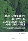 The Interplay Between Copyright Law and Libraries: In Pursuit of Principles for a Library Privilege in the Digital Networked Environment By Vicky Breemen Cover Image