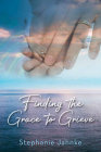Finding the Grace to Grieve Cover Image