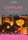 Coraline: A Closer Look at Studio Laika's Stop-Motion Witchcraft (Animation: Key Films/Filmmakers) By Mihaela Mihailova (Editor), Chris Pallant (Editor) Cover Image