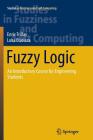 Fuzzy Logic: An Introductory Course for Engineering Students (Studies in Fuzziness and Soft Computing #320) Cover Image