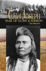 Chief Joseph: Trail of Glory & Sorrow By Ted Meyers Cover Image