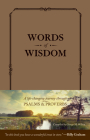 Words of Wisdom: A Life-Changing Journey Through Psalms and Proverbs By Tyndale (Created by), George M. Wilson (Compiled by), Billy Graham (Foreword by) Cover Image
