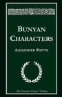 Bunyan Characters: Lectures Delivered in St. George's Free Church, Edinburgh By Cby Publishing (Illustrator), Cby Publishing (Editor), Alexander Whyte Cover Image